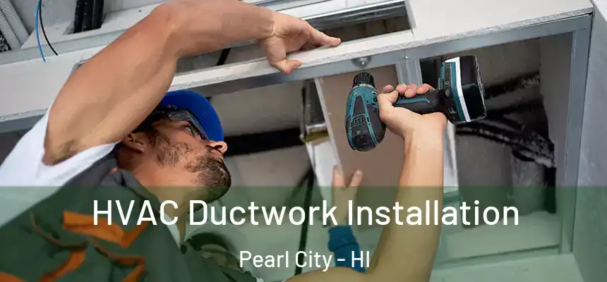 HVAC Ductwork Installation Pearl City - HI